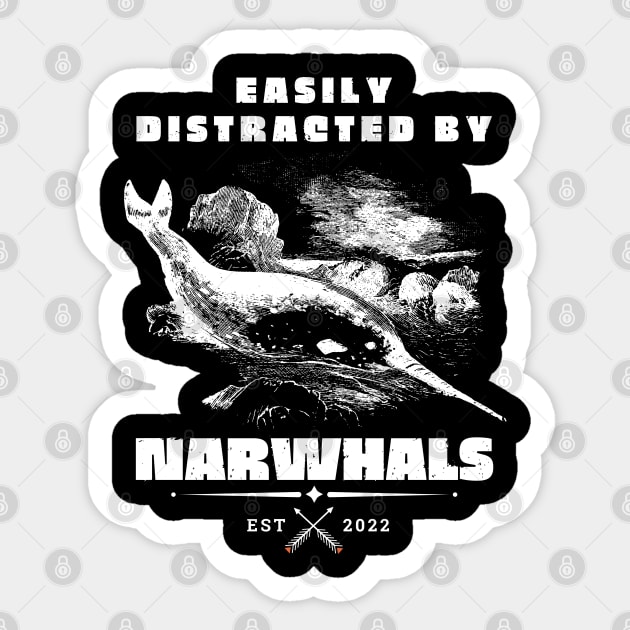 Narwhal Lover Easily distracted by Narwhals Unicorn of the Sea Sticker by Quote'x